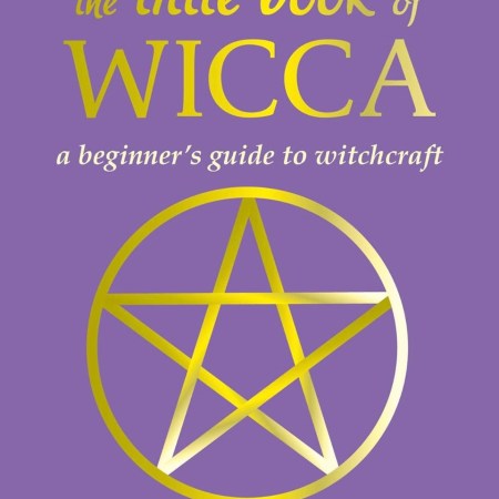 The Little Book of Wicca: A beginner's guide to witchcraft (The Little Book of Crafts)