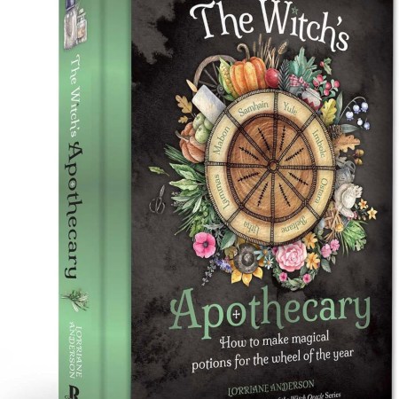 The Witch's Apothecary: Seasons of the Witch: Learn how to make magical potions around the wheel of the year to improve your physical and spiritual well-being.