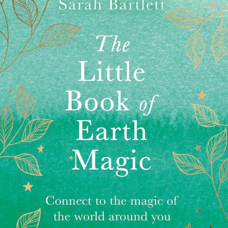 The Little Book of Earth Magic: Connect to the Magic of the World Around You