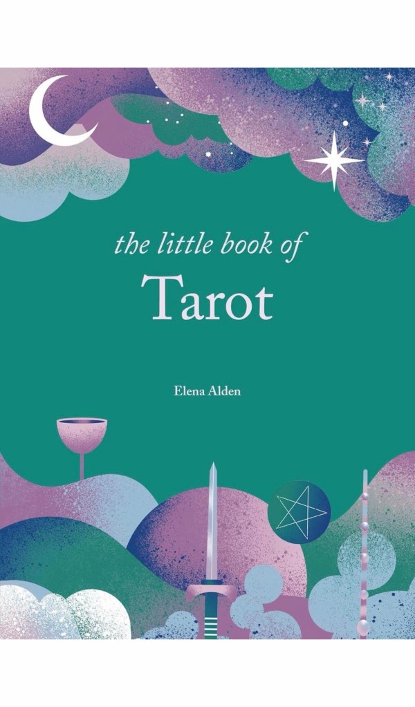 The Little Book Of Tarot - Elena Alden