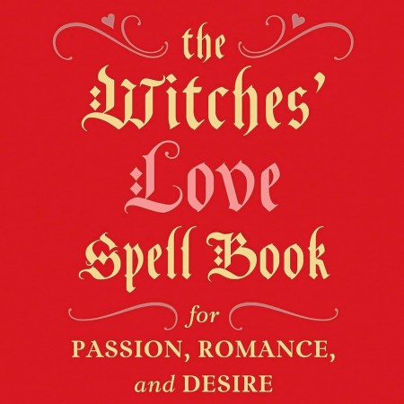 The Witches' Love Spell Book By Cerridwen Greenleaf