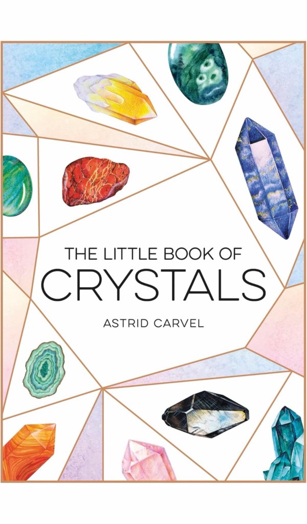 The Little Book of Crystals: A Beginner's Guide to Crystal Healing